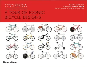 Cyclepedia A Tour of Iconic Bicycle Designs