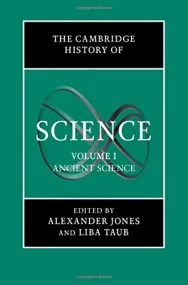 The Cambridge History of Science: Volume 1, Ancien...