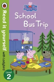 Peppa Pig: School Bus Trip - Read it yourself with...