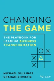 Changing the Game: The Playbook for Leading Busine...