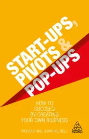 Start-Ups, Pivots and Pop-Ups: How to Succeed by C...
