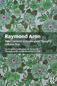 Main Currents in Sociological Thought: Volume One:...