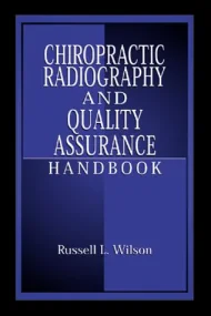 Chiropractic Radiography and Quality Assurance Han...