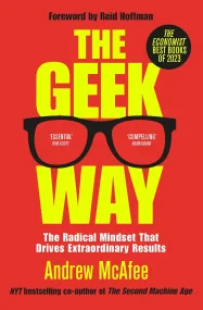 The Geek Way: The Radical Mindset That Drives Extr...