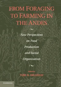 From Foraging to Farming in the Andes: New Perspec...