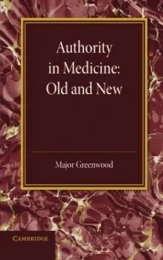 Authority in Medicine: Old and New: The Linacre Le...