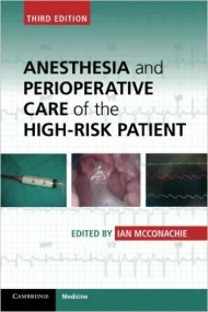 Anesthesia and Perioperative Care of the High-Risk...