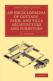 An Encyclopaedia of Cottage, Farm, and Villa Archi...