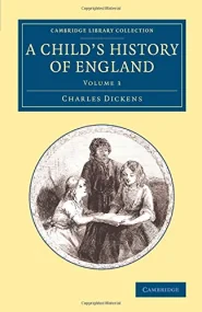 A Child&#146;s History of England: Volume 3 (Cambr...