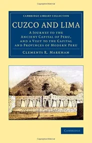 Cuzco and Lima: A Journey to the Ancient Capital o...