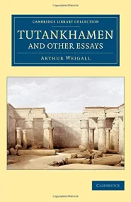 Tutankhamen and Other Essays (Cambridge Library Co...