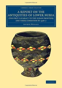 A Report on the Antiquities of Lower Nubia (the Fi...