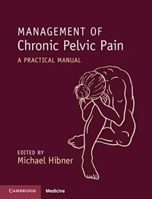Management of Chronic Pelvic Pain: A Practical Man...