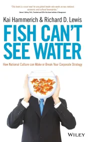 Fish Can't See Water: How National Culture can Mak...
