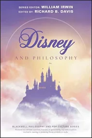Disney and Philosophy: Truth, Trust, and a Little ...