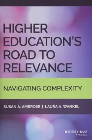 Higher Education&#8242;s Road to Relevance: Naviga...