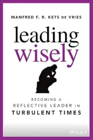 Leading Wisely &#150; Becoming a Reflective Leader...