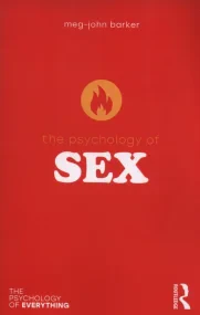 The Psychology of Sex (The Psychology of Everythin...