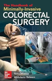 The Handbook of Minimally-Invasive Colorectal Surg...