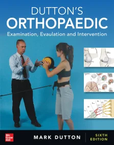 Dutton&#146;s Orthopaedic: Examination, Evaluation...