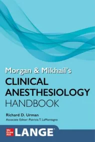 Morgan and Mikhail's Clinical Anesthesiology Handb...