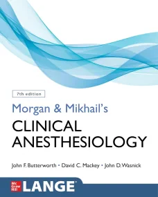 Morgan and Mikhail&#146;s Clinical Anesthesiology,...