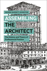 Assembling the Architect: The History and Theory o...