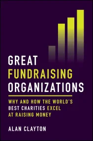 Great Fundraising Organizations: Why and How The W...