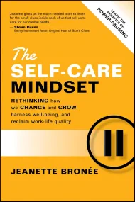 The Self-Care Mindset: Rethinking How We Change an...
