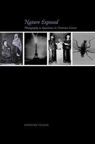 Nature Exposed. Photography as Eyewitness in Victo...