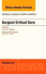 Surgical Critical Care, An Issue of Surgical Clini...