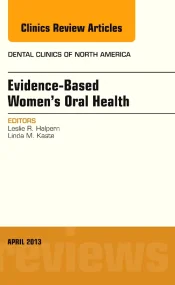 Evidence-Based Women's Oral Health, An Issue of De...
