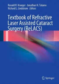 Textbook of Refractive Laser Assisted Cataract Sur...