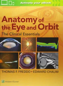 Anatomy of the Eye and Orbit: The Clinical Essenti...