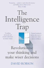 The Intelligence Trap: Revolutionise your Thinking...