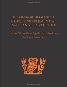 The Chora of Metaponto 6: A Greek Settlement at Sa...