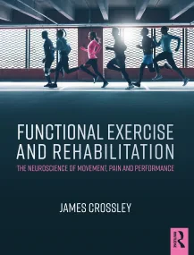 Functional Exercise and Rehabilitation: The Neuros...
