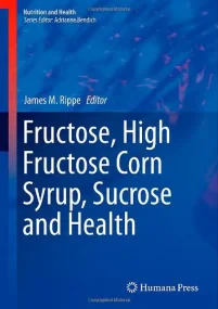 Fructose, High Fructose Corn Syrup, Sucrose and He...