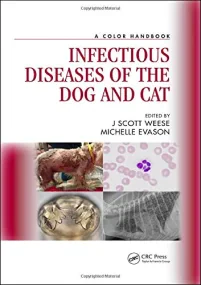 Infectious Diseases of the Dog and Cat: A Color Ha...
