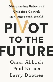 Pivot to the Future: Discovering Value and Creatin...