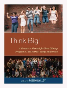 Think Big!: A Resource Manual for Teen Library Pro...