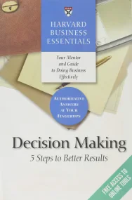 Harvard Business Essentials: Decision Making