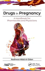 Drugs in Pregnancy: A Handbook for Pharmacists and...