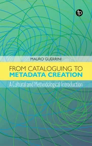 From Cataloguing to Metadata Creation