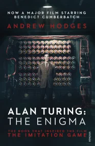 Alan Turing: The Enigma: The Book That Inspired th...