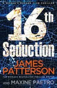 16th Seduction: (Women&#146;s Murder Club 16)