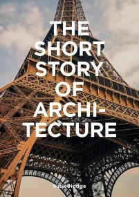 The Short Story of Architecture: A Pocket Guide to...