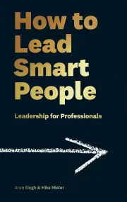 How to Lead Smart People: Leadership for Professio...