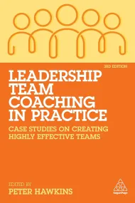 Leadership Team Coaching in Practice: Case Studies...