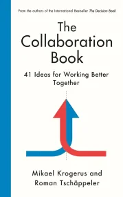 The Collaboration Book: 41 Ideas for Working Bette...